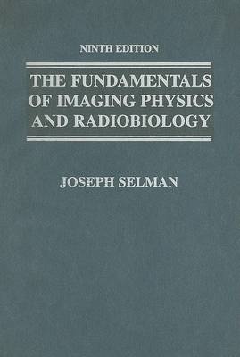 Cover of The Fundamentals of Imaging Physics and Radiobiology