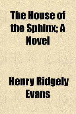 Book cover for The House of the Sphinx; A Novel