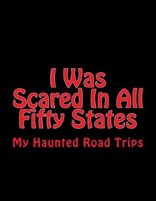 Book cover for I Was Scared in All Fifty States