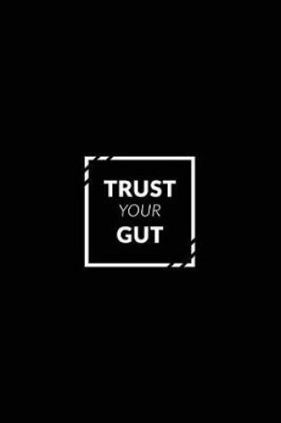 Cover of Trust Your Gut