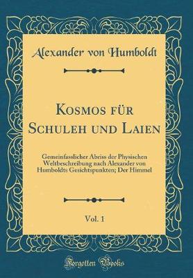 Book cover for Kosmos Für Schuleh Und Laien, Vol. 1