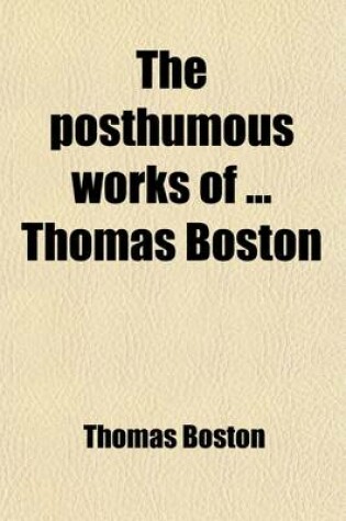 Cover of The Posthumous Works of Thomas Boston