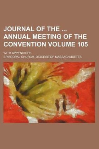 Cover of Journal of the Annual Meeting of the Convention; With Appendices Volume 105