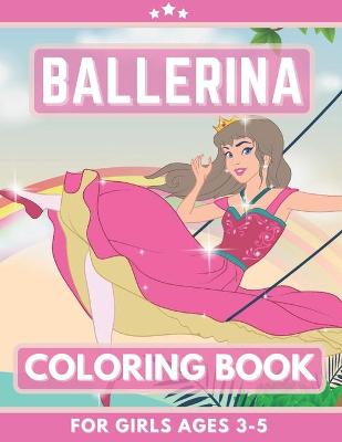 Book cover for Ballerina Coloring Book For Girls Ages 3-5