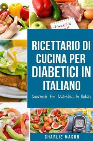 Cover of Ricettario Di &#8232;Cucina Per Diabetici In Italiano/ Cookbook For Diabetics In Italian