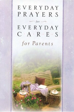 Cover of Everyday Prayers for Everyday Cares/Parents