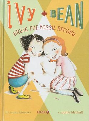 Book cover for Ivy and Bean Break the Fossil Record