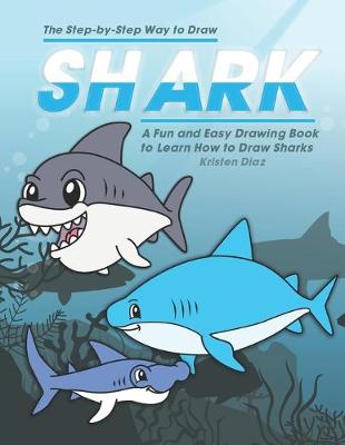 Book cover for The Step-by-Step Way to Draw Shark