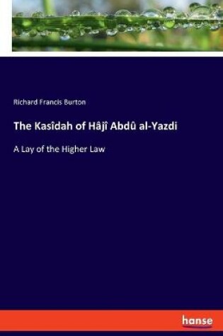 Cover of The Kasîdah of Hâjî Abdû al-Yazdi