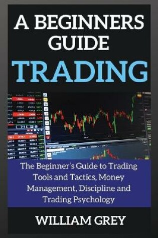 Cover of A beginners guide to TRADING