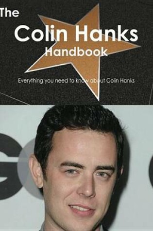 Cover of The Colin Hanks Handbook - Everything You Need to Know about Colin Hanks