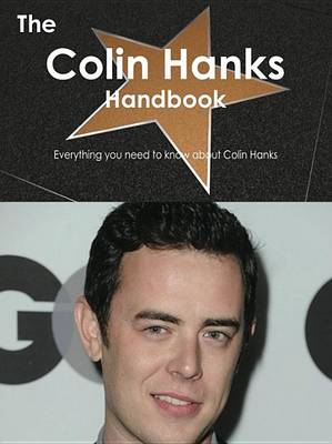 Book cover for The Colin Hanks Handbook - Everything You Need to Know about Colin Hanks