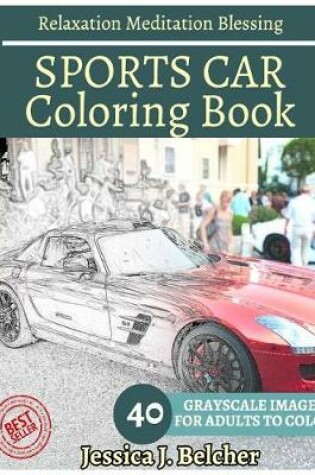 Cover of SPORTS CAR Coloring book for Adults Relaxation Meditation Blessing