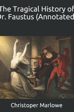Cover of The Tragical History of Dr. Faustus (Annotated)