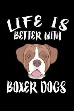 Cover of Life Is Better With Boxers