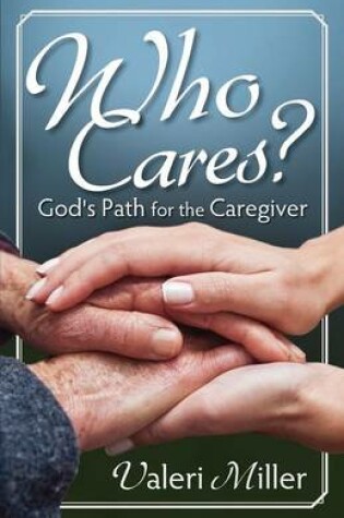 Cover of Who Cares? God's Path for the Caregiver