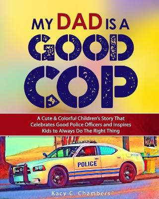 Book cover for My Dad Is a GOOD Cop