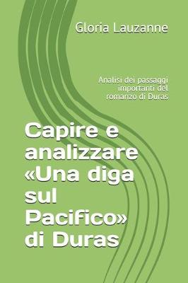 Book cover for Capire e analizzare Una diga sul Pacifico di Duras