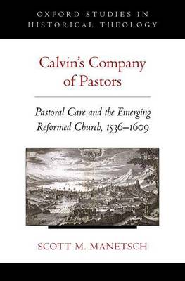 Cover of Calvin's Company of Pastors: Pastoral Care and the Emerging Reformed Church, 1536-1609