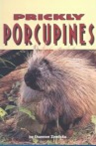 Cover of Prickly Porcupines