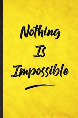 Book cover for Nothing Is Impossible