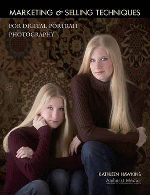 Book cover for Marketing And Selling Techniques For Digital Portrait Photography