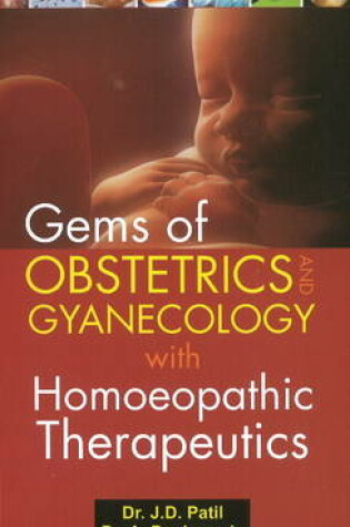 Cover of Gems of Obstetrics & Gynaecology with Homoeopathic Therapeutics