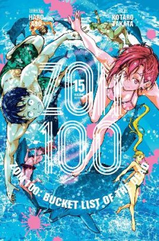 Cover of Zom 100: Bucket List of the Dead, Vol. 15