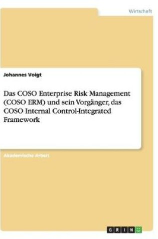 Cover of Das COSO Enterprise Risk Management (COSO ERM) und sein Vorgänger, das COSO Internal Control-Integrated Framework