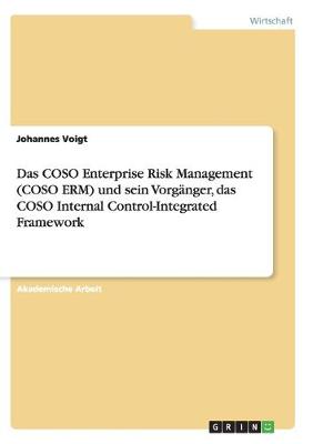 Book cover for Das COSO Enterprise Risk Management (COSO ERM) und sein Vorgänger, das COSO Internal Control-Integrated Framework