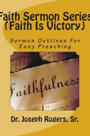 Cover of Faith Sermon Series (Faith Is Victory)