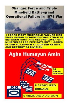 Book cover for Changez Force Andtriple Minefield Battle-Grand Operational Failure in 1971 War