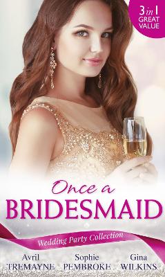Book cover for Wedding Party Collection: Once A Bridesmaid...