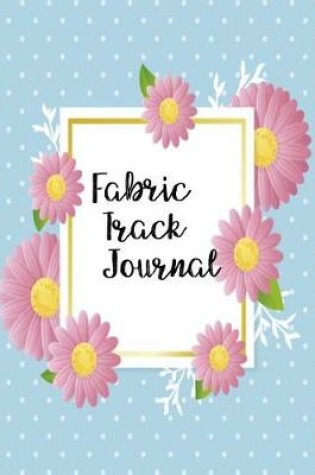 Cover of Fabric Track Journal