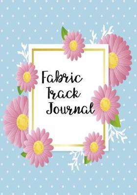 Book cover for Fabric Track Journal