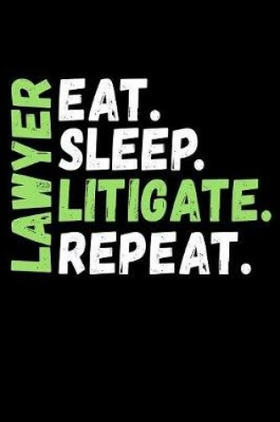 Cover of Lawyer Eat Sleep Litigate Repeat