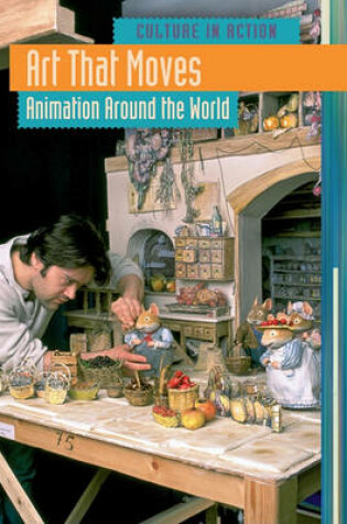 Cover of Art That Moves: Animation Around the World