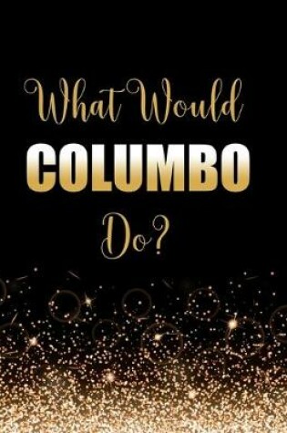 Cover of What Would Columbo Do?