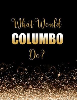 Book cover for What Would Columbo Do?