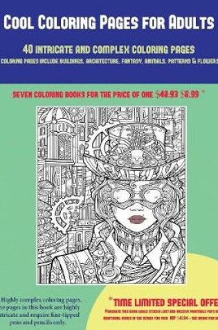 Cover of Cool Coloring Pages for Adults (40 Complex and Intricate Coloring Pages)