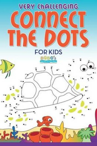 Cover of Very Challenging Connect the Dots for Kids