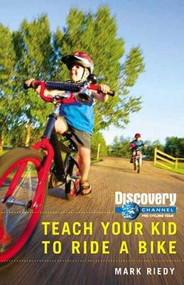 Book cover for Discovery Channel Pro Cycling Team: Teach Your Kid How to Ride a Bike