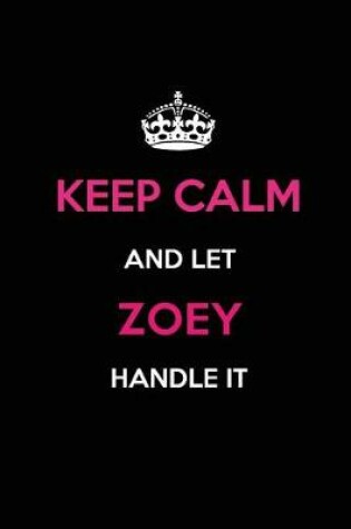 Cover of Keep Calm and Let Zoey Handle It