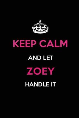 Book cover for Keep Calm and Let Zoey Handle It