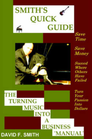 Cover of Smith's Quick Guide the Turning Music Into a Business Manual