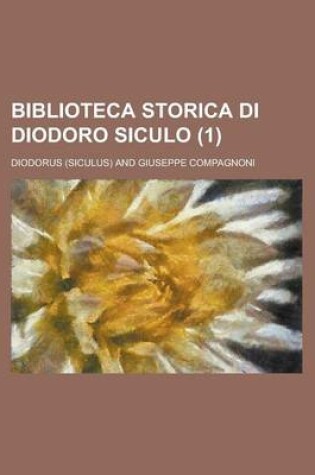 Cover of Biblioteca Storica Di Diodoro Siculo (1)