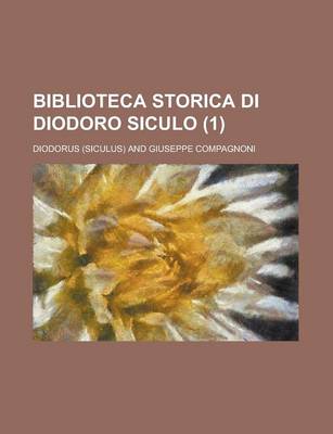 Book cover for Biblioteca Storica Di Diodoro Siculo (1)