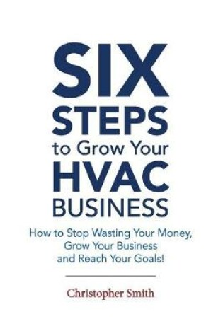 Cover of 6 Steps To Grow Your HVAC Business
