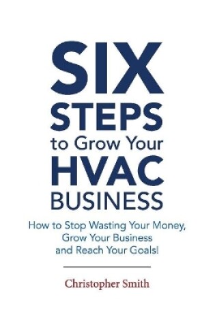 Cover of 6 Steps To Grow Your HVAC Business