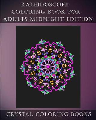 Cover of Kaleidoscope Coloring Book For Adults Midnight Edition